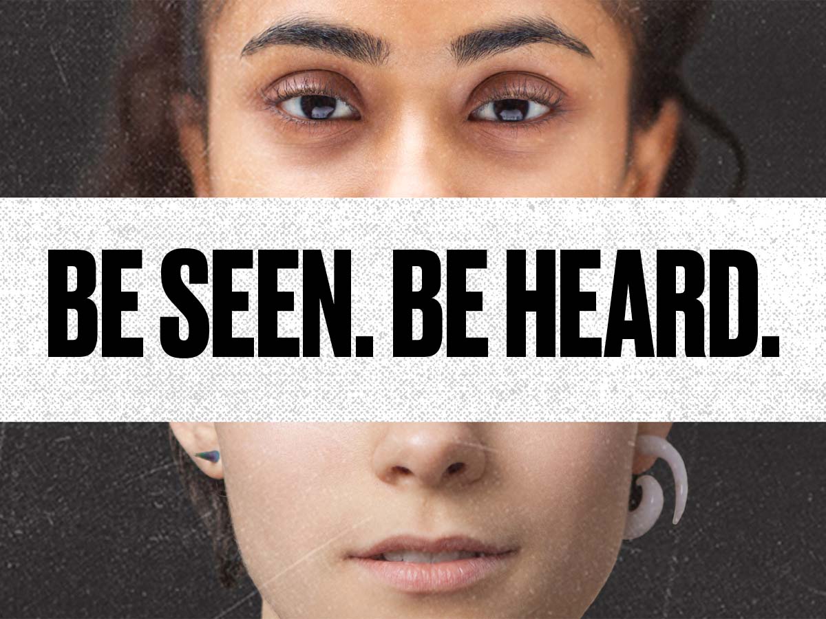 Be seen be heard